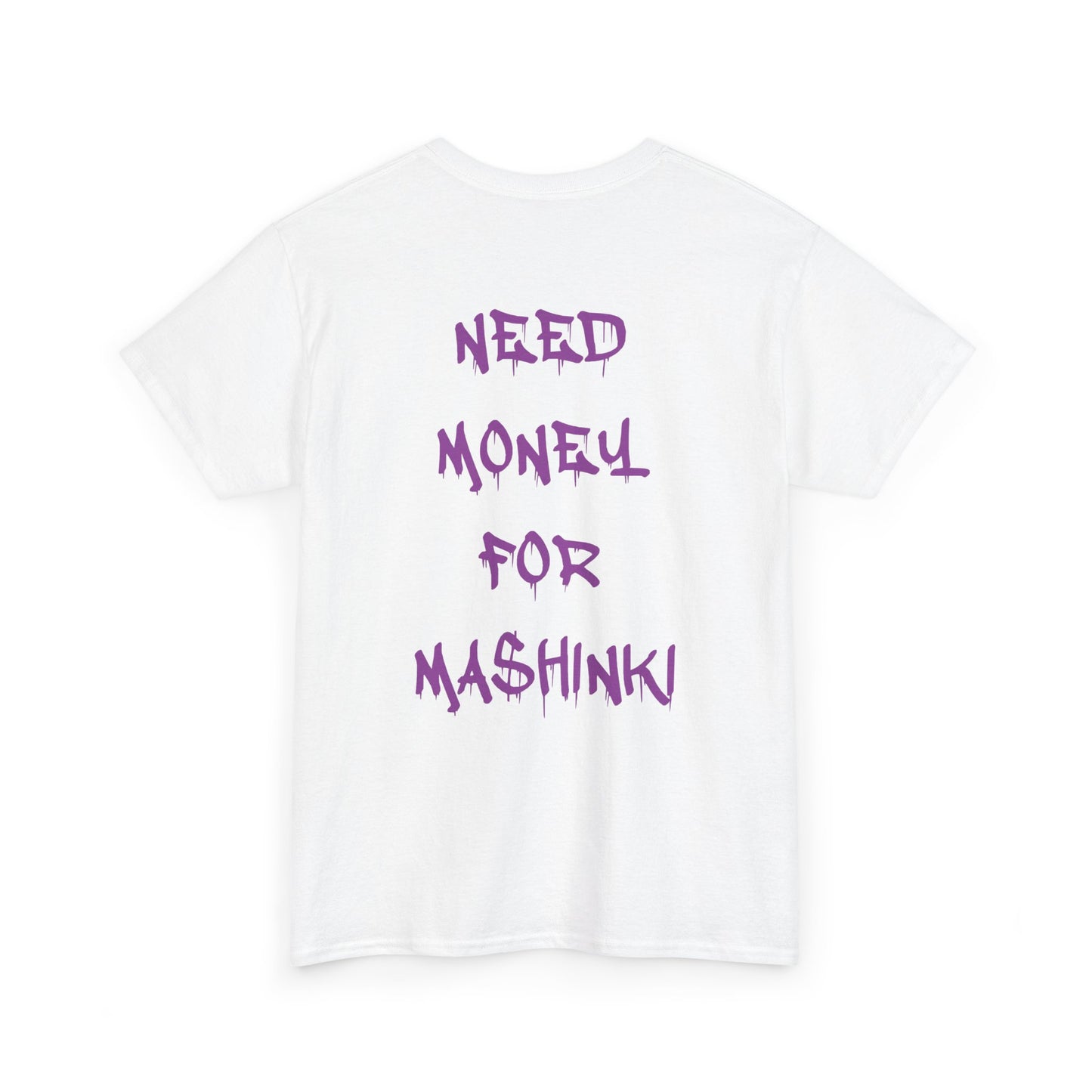 NEED MONEY FOR MASHINKI